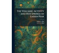 The Volcanic Activity and Hot Springs of Lassen Peak
