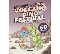 The Volcano Dino Festival Coloring Book Volume 2: 50 Cute Dinosaur Scenes, Bold Easy Lines for Young Artists, Joyful Prehistoric Parties, Music, Games ... pages | Gift for vacation, holiday, birthday