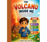 The Volcano Inside Me: A Children's Book About Anger Management, Emotional Regulation, Self-Control, and Calm-Down Strategies for Kids Ages 3-7