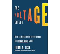 The Voltage Effect: How to Make Good Ideas Great and Great Ideas Scale