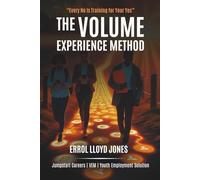 The Volume Experience Method: Every No Is Training for Your Yes