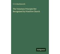 The Voluntary Principle Not Recognized by Primitive Church