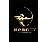 THE VON ARCHER EFFECT: FITNESS. RESILIENCE. SELF LOVE.
