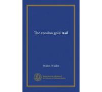 The voodoo gold trail
