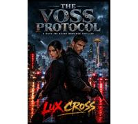 The Voss Protocol: A Dark FBI Agent Romance Thriller: She Hunts Monsters for a Living. The Biggest One Is the Man She Trusted Most. (The Sanctum Series Book 2)