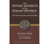 The Voting Districts of the Roman Republic: The Thirty-Five Urban and Rural Tribes