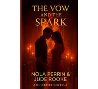 The Vow and the Spark: A Nola & Jude Quickfire Novella