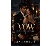 The Vow He Made to Save Her: A Marriage-in-Crisis, Marriage of Convenience and Possessive Devotion Mafia Romance