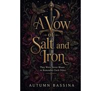 The Vow of Salt and Iron: They were never meant to remember each other.