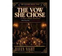 THE VOW SHE CHOSE: A Dark Mafia Romance.