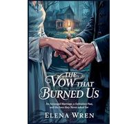 The Vow That Burned Us