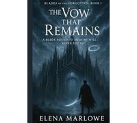 The Vow That Remains: A Blade Bound to Memory Will Never Sleep