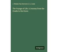 The Voyage of Life. A Journey from the Cradle to the Grave