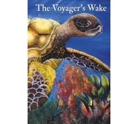The Voyager's Wake: An Artists Sketchbook & Journal