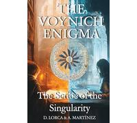 The Voynich Enigma: The Scribe of the Singularity