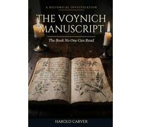 The Voynich Manuscript: The Book No One Can Read