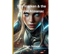 The Vraiken & the Eryon Almanac