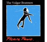 The Vulgar Boatmen Please Panic (Vinyl LP) 12" Album