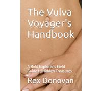 The Vulva Voyager's Handbook: A Bold Explorer's Field Guide to Hidden Treasures