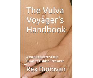 The Vulva Voyager's Handbook: A Bold Explorer's Field Guide to Hidden Treasures