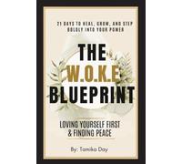The W.O.K.E Blueprint Healing Journal: “21 Days to Heal, Grow, and Step Boldly Into Your Power.”