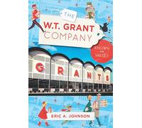 The W.T. Grant Company: Known for Values