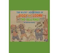 The Wacky Adventures of Ziggy and Loony Book 5: The Bell Rings