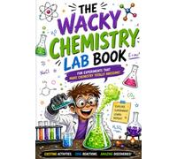 The Wacky Chemistry lab book for kids