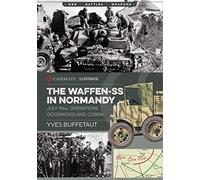 The Waffen-SS in Normandy. July 1944: July 1944, Operations Goodwood and Cobra