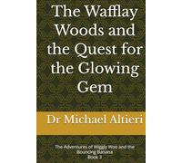The Wafflay Woods and the Quest for the Glowing Gem: Book 3
