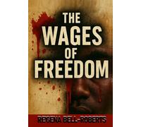 The Wages Of Freedom
