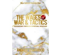 The Wages of War and Tactics: Advancing Through Spiritual Warfare