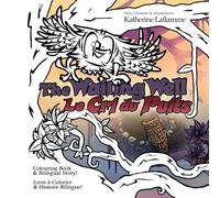 The Wailing Well Colouring Book - Le Cri du Puits Livre à Colorier: A Bilingual Story you can colour! - Une Histoire Bilingue a Colorier!