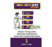 The Waishower Method: Master AI Execution. Eliminate Inefficiencies. Scale Your Leadership Impact.