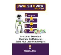 The Waishower Method: Master AI Execution. Eliminate Inefficiencies. Scale Your Leadership Impact.