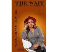 The Wait: Faith Over Infertility