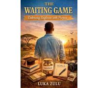 The Waiting Game: Embracing Singleness with Purpose: 1