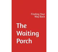 The Waiting Porch: Finding Your Way Back