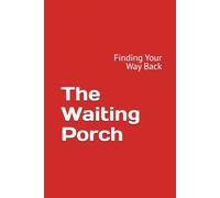 The Waiting Porch: Finding Your Way Back
