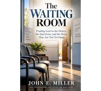 THE WAITING ROOM: Finding Purpose in the Pause Between Prayer and Answer