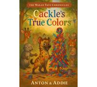 The Wakan Tate Chronicles: Cackle's True Colors