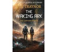The Waking Ark: A Post-Apocalyptic AI Survival Thriller