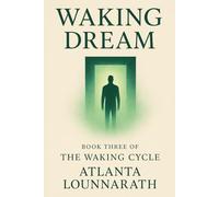 The Waking Cycle: Book Three - Waking Dream: 3