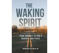 The Waking Spirit: Your Journey to God’s Purpose and Peace