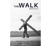 THE WALK: BOOK 2: GENESIS 24-50