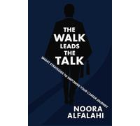 The Walk Leads the Talk: Smart Strategies to Empower your Career Journey