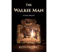 The Walkie Man: A Final Breath