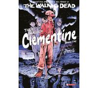 THE WALKING DEAD: CLEMENTINE - LIBRO 3