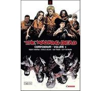 The walking dead. Compendium. Vol. 1 - Kirkman Robert