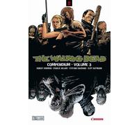 The walking dead. Compendium. Vol. 3 - Kirkman Robert